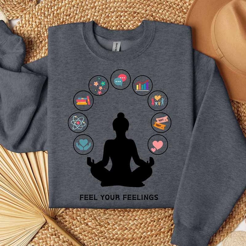 Feel Your Feelings Sweatshirt