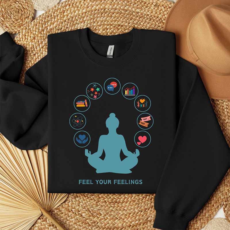Feel Your Feelings Sweatshirt
