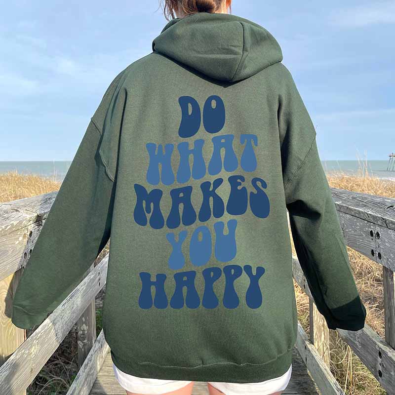 Heart Of Do What Makes You Happy Hoodie