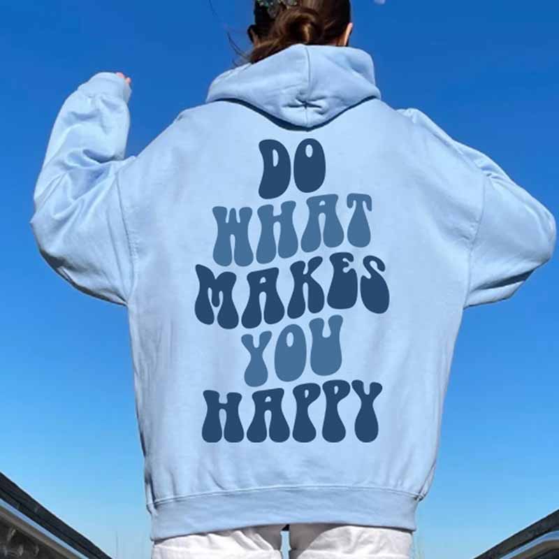 Heart Of Do What Makes You Happy Hoodie