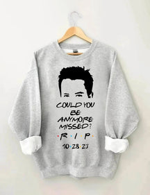 Could You Be Anymore Missed Print Sweatshirt