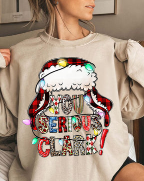 You Serious Clark Christmas Sweatshirt