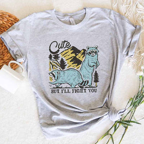 Cute But I'll Fight You T-shirt