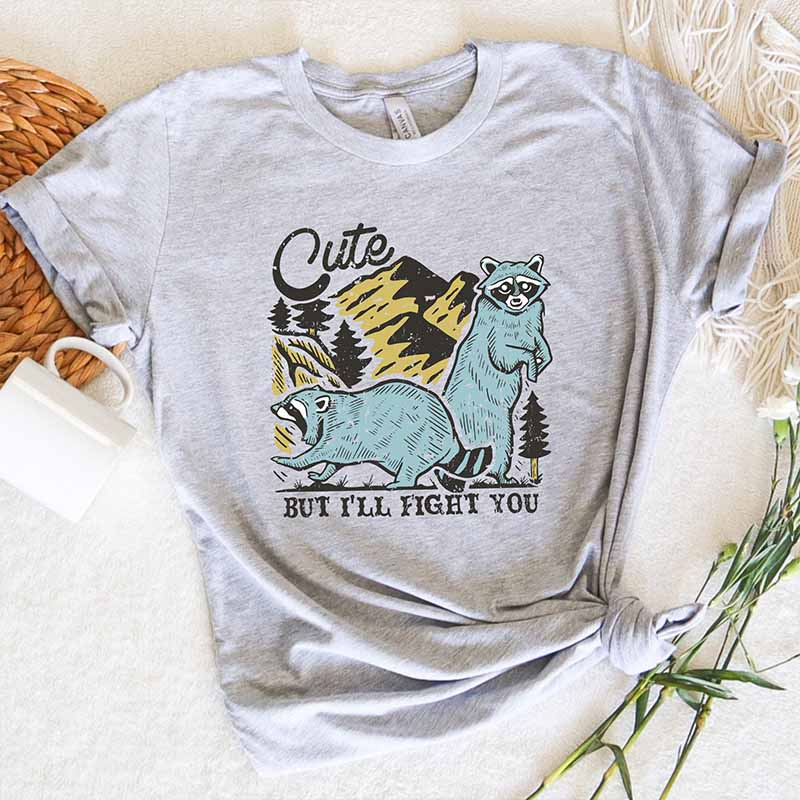 Cute But I'll Fight You T-shirt