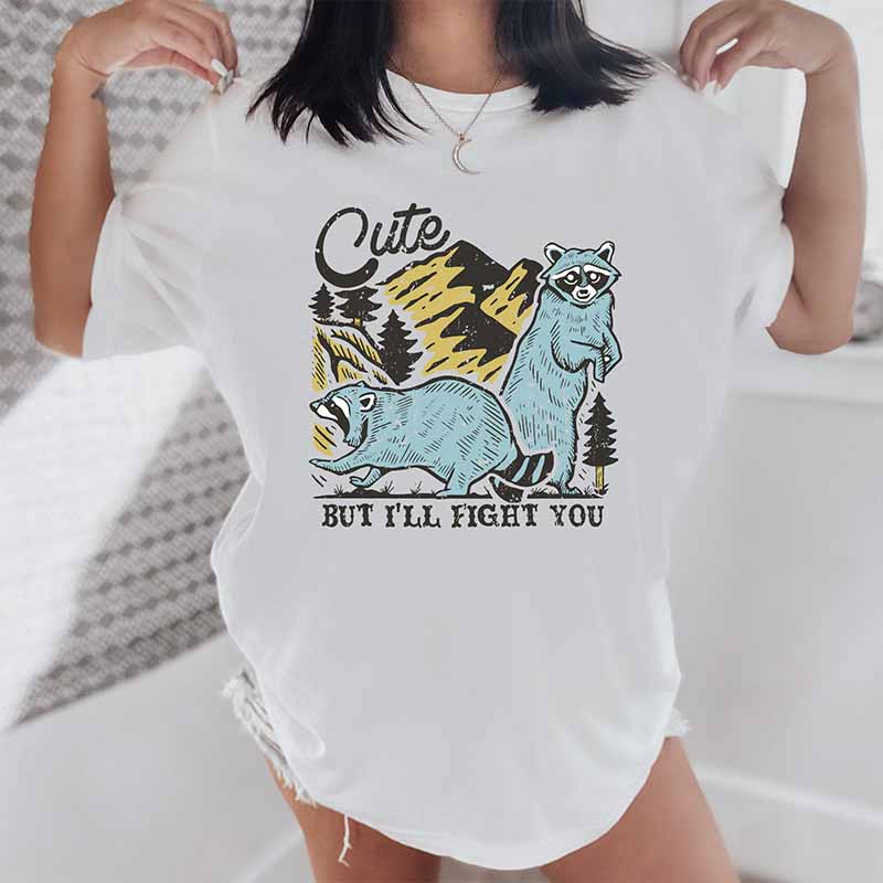 Cute But I'll Fight You T-shirt