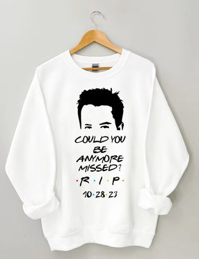 Could You Be Anymore Missed Print Sweatshirt