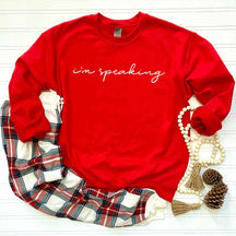 I'm Speaking Sweatshirt