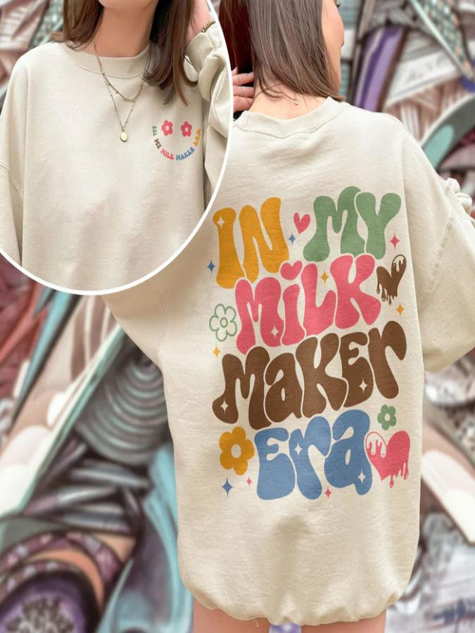 In My Milk Maker Era Sweatshirt