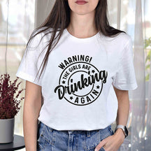 Warning the Girls Drinking T- Shirt