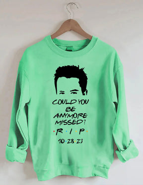 Could You Be Anymore Missed Print Sweatshirt