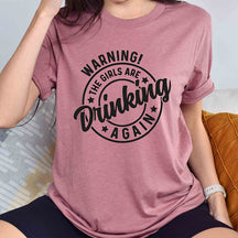 Warning the Girls Drinking T- Shirt