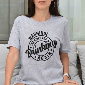 Warning the Girls Drinking T- Shirt