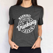 Warning the Girls Drinking T- Shirt