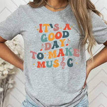 It's A Good Day To Make Music And Music Notes T-Shirt
