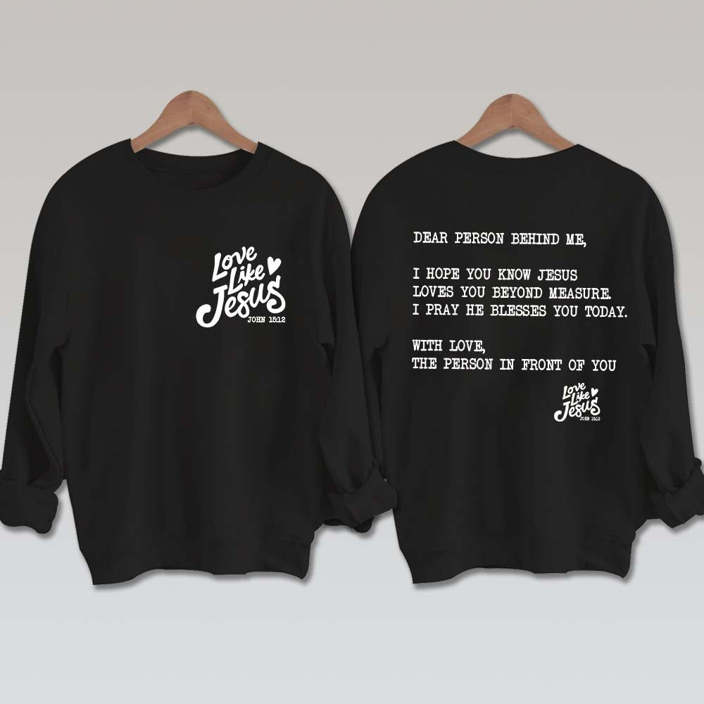 double Side Love Like Jesus Sweatshirt