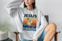 Jesus the Ultimate Deadlifter Sweatshirt