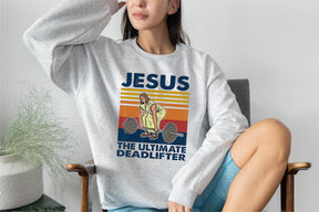 Jesus the Ultimate Deadlifter Sweatshirt