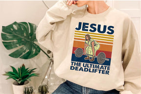 Jesus the Ultimate Deadlifter Sweatshirt