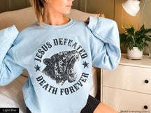 Jesus Defeated Death Forever Christian Sweatshirt