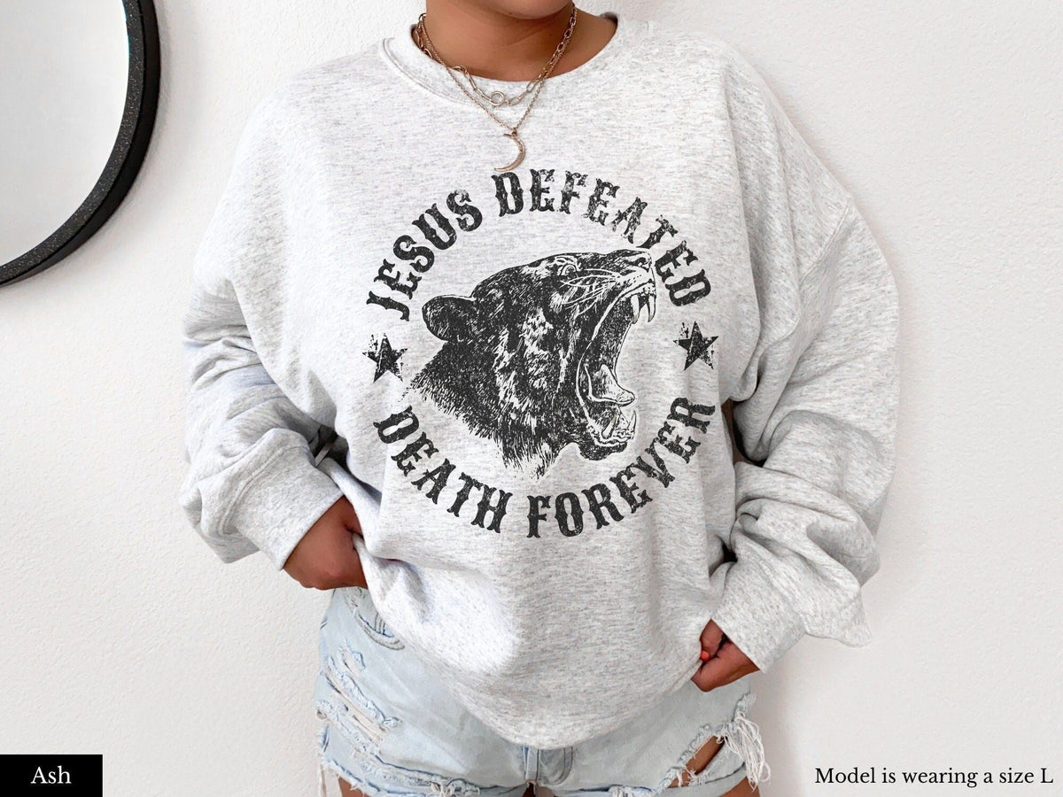 Jesus Defeated Death Forever Christian Sweatshirt