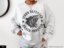 Jesus Defeated Death Forever Christian Sweatshirt