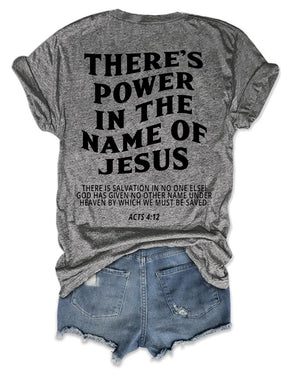 There's Power In The Name Of Jesus T-shirt