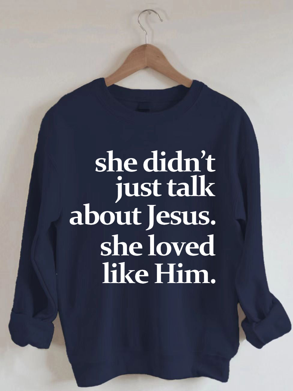 She Didn't Just Talk About Jesus Sweatshirt