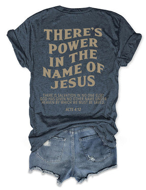 There's Power In The Name Of Jesus T-shirt