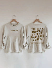 There‘s Power In The Name Sweatshirt