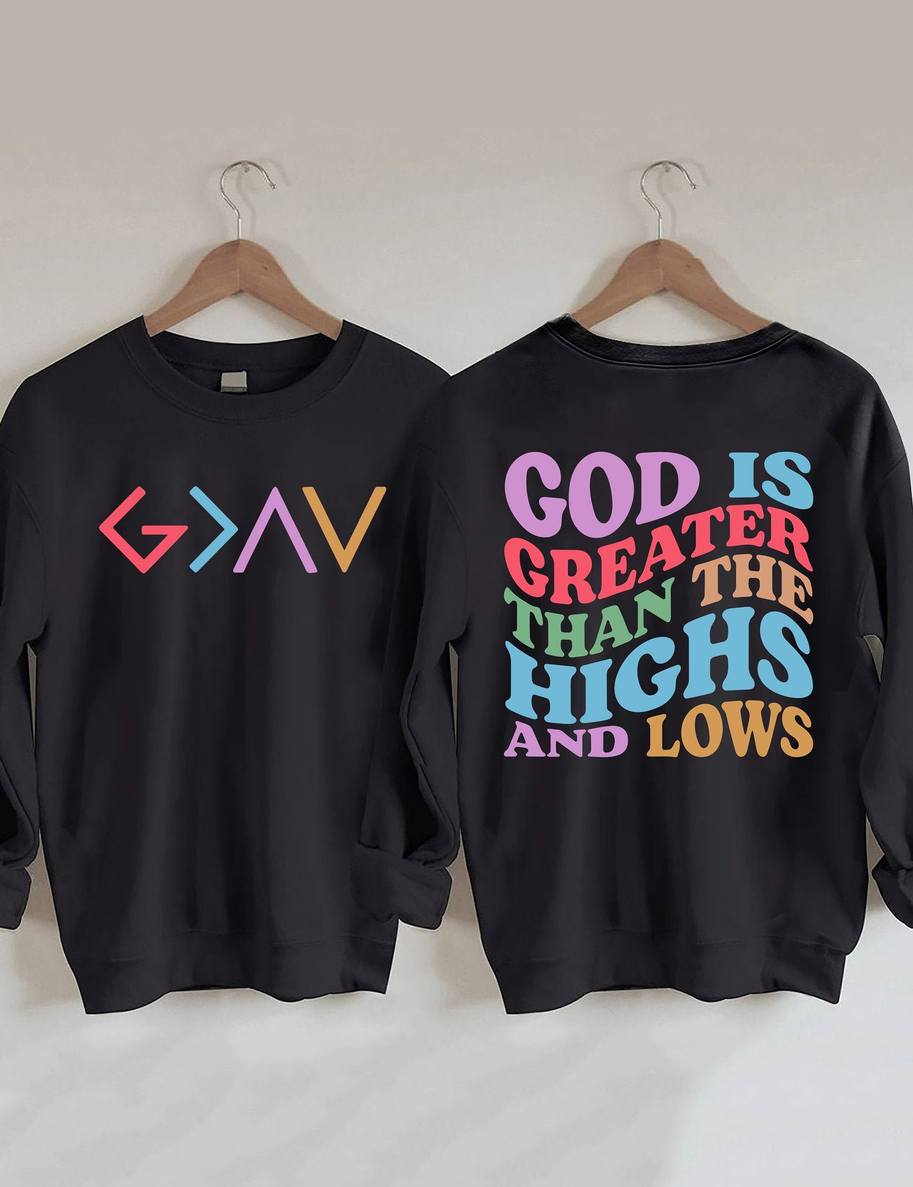 Double side God Is Greater Than The Highs And Lows Sweatshirt