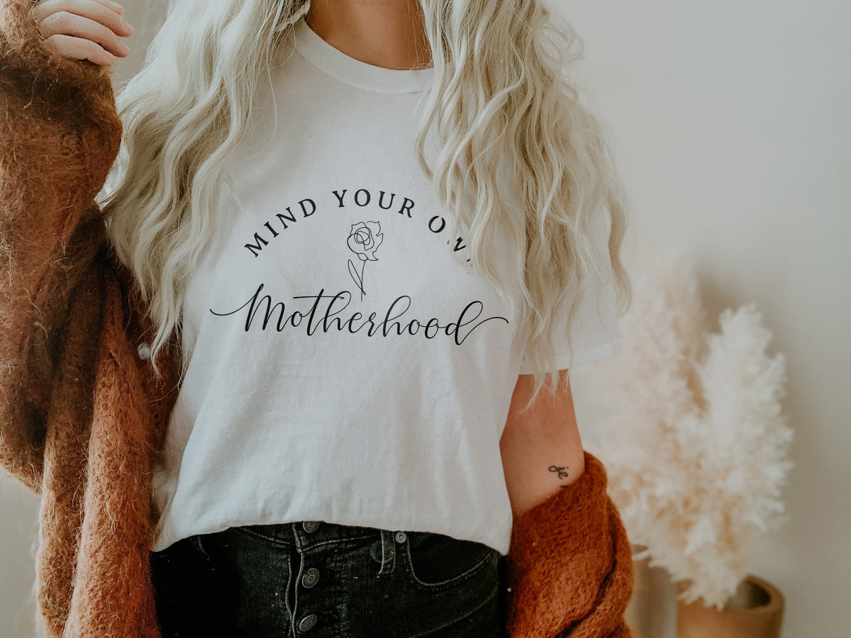 mind your own motherhood T-shirt
