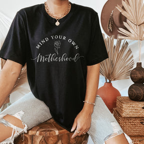 mind your own motherhood T-shirt