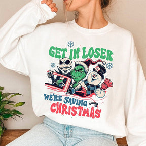 Get In Loser We're Saving Christmas Sweatshirt