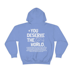 You Deserve The World Hoodie
