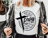Pray On It Pray Over It Pray Through It T-shirt