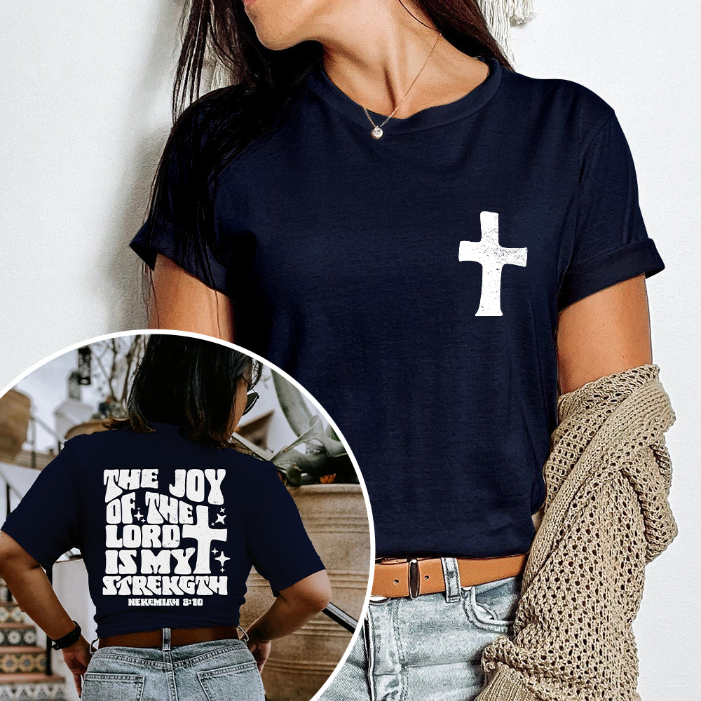 Double Side the joy of the lord is my strength T-shirt
