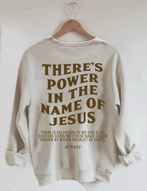 There‘s Power In The Name Sweatshirt