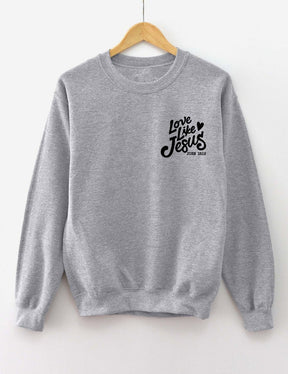 Love Like Sweatshirt