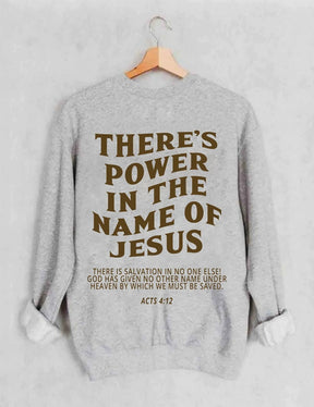 There‘s Power In The Name Sweatshirt