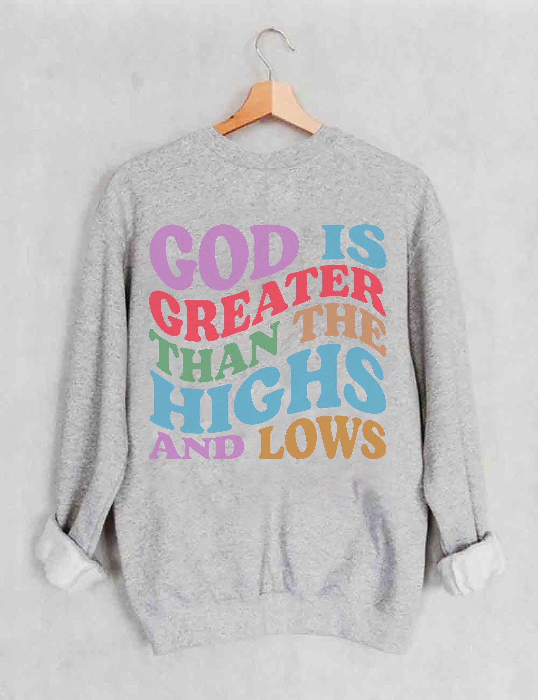 Double side God Is Greater Than The Highs And Lows Sweatshirt