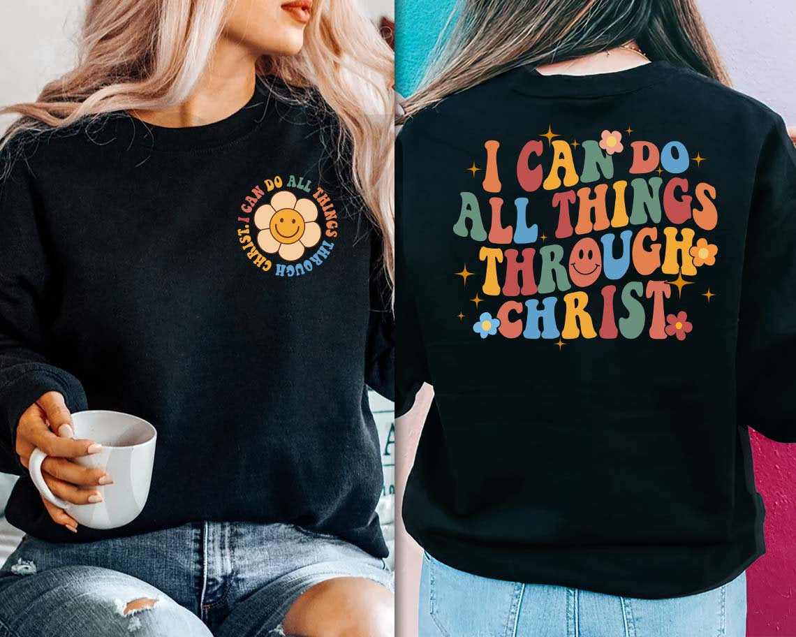 I Can Do All Things Through Christ Bible Verse Sweatshirt