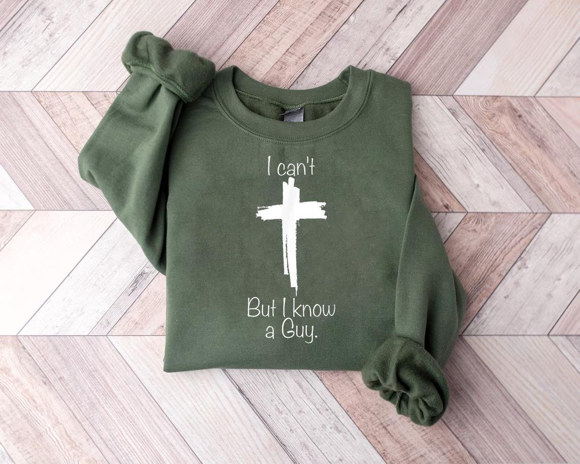I Can't but I Know a Guy Comfortable Round Neck Sweatshirt